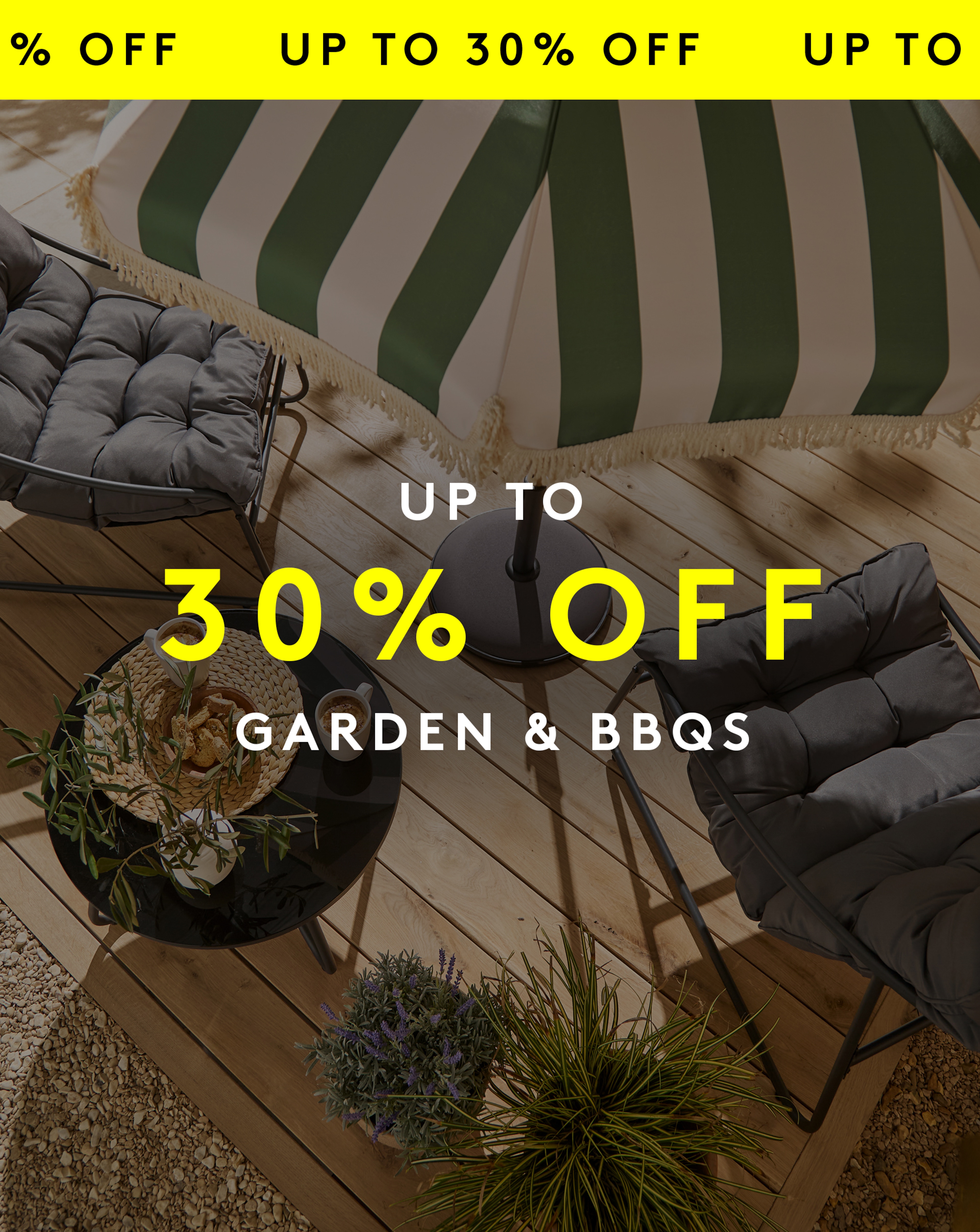 Up to 30% Off Garden and BBQs. Grey outdoor chairs and Stripe Parasol are pictured.