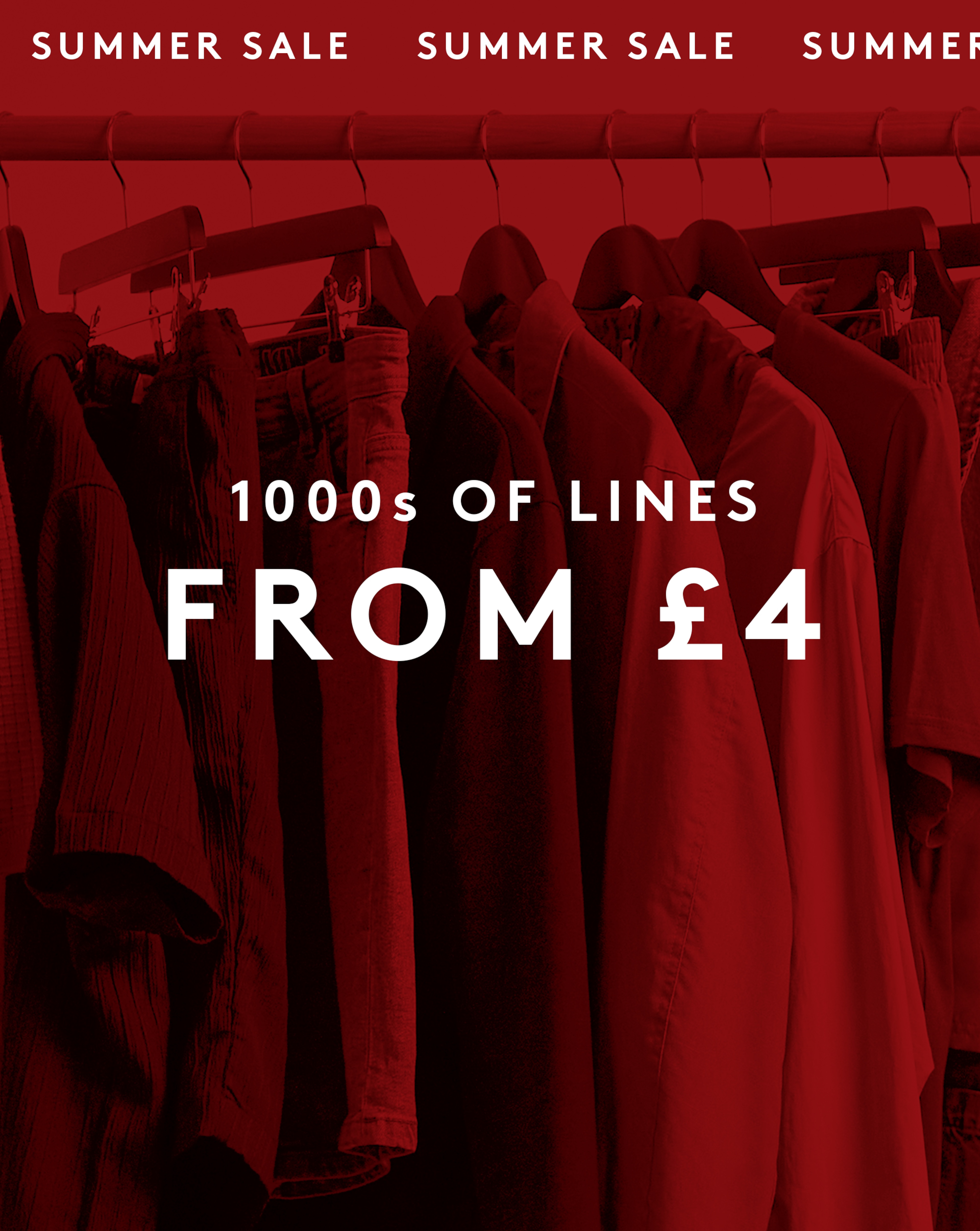 1000s of lines FROM £4. Clothing on a rail is pictured behind a red sale colour.