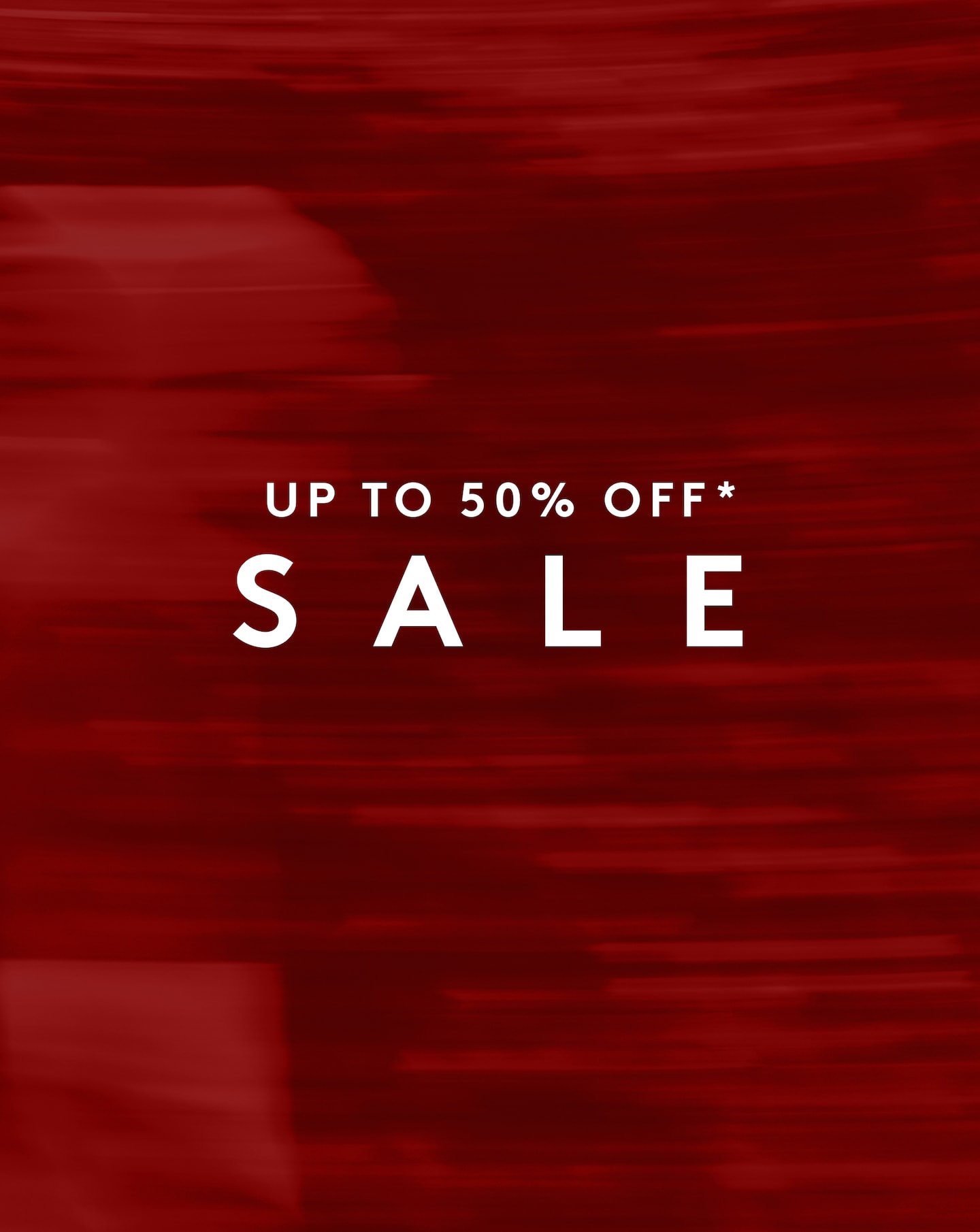 Up to 50% Off* Sale