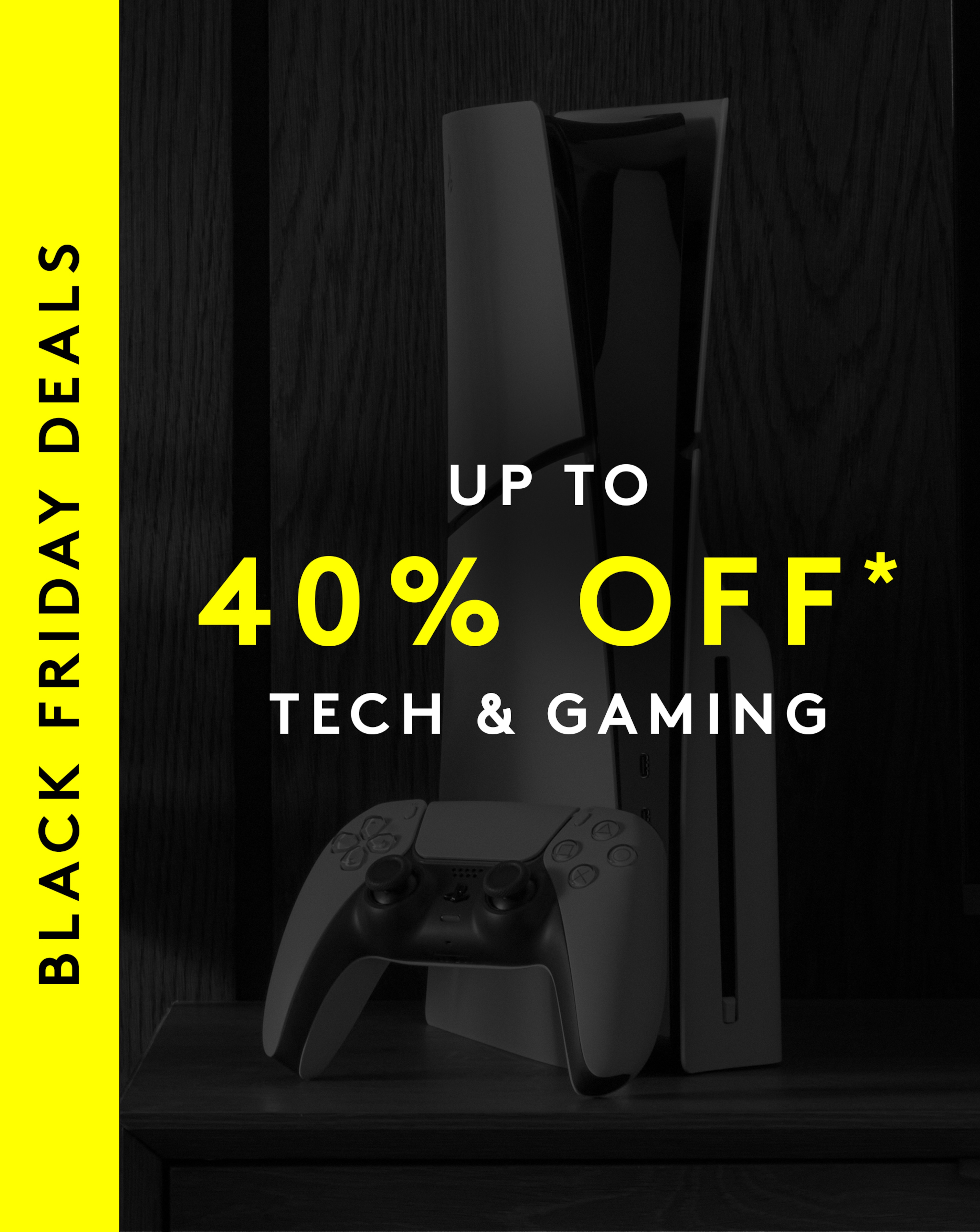 Black Friday Deals. Up to 40% off Tech & Gaming. PlayStation 5 Disc Console - 1TB is pictured.