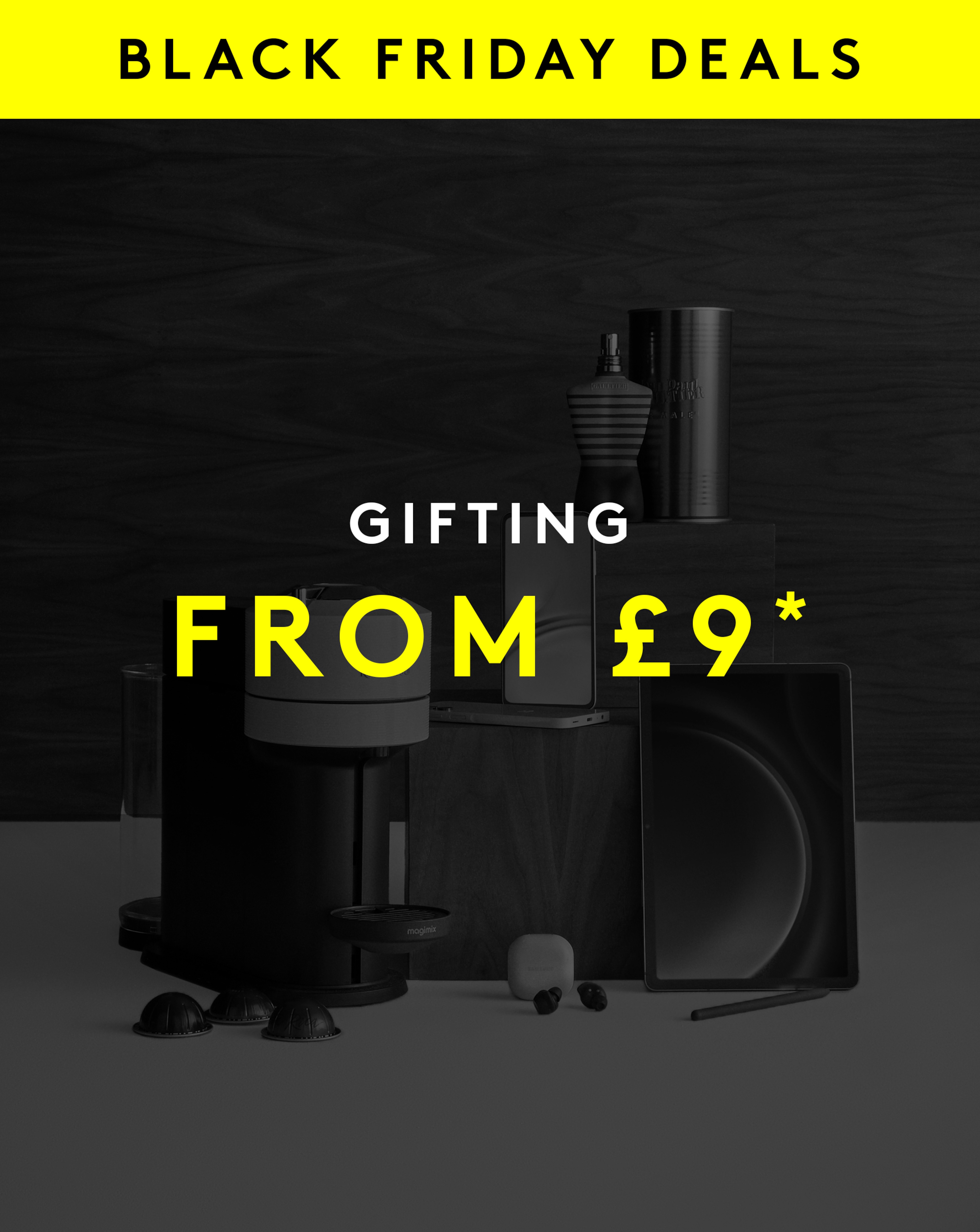 Black Friday Deals. Gifting from £9* Various gifting including Nespresso coffee machine, iPhone, air pods and fragrance from Jean Paul Gaultier pictured.