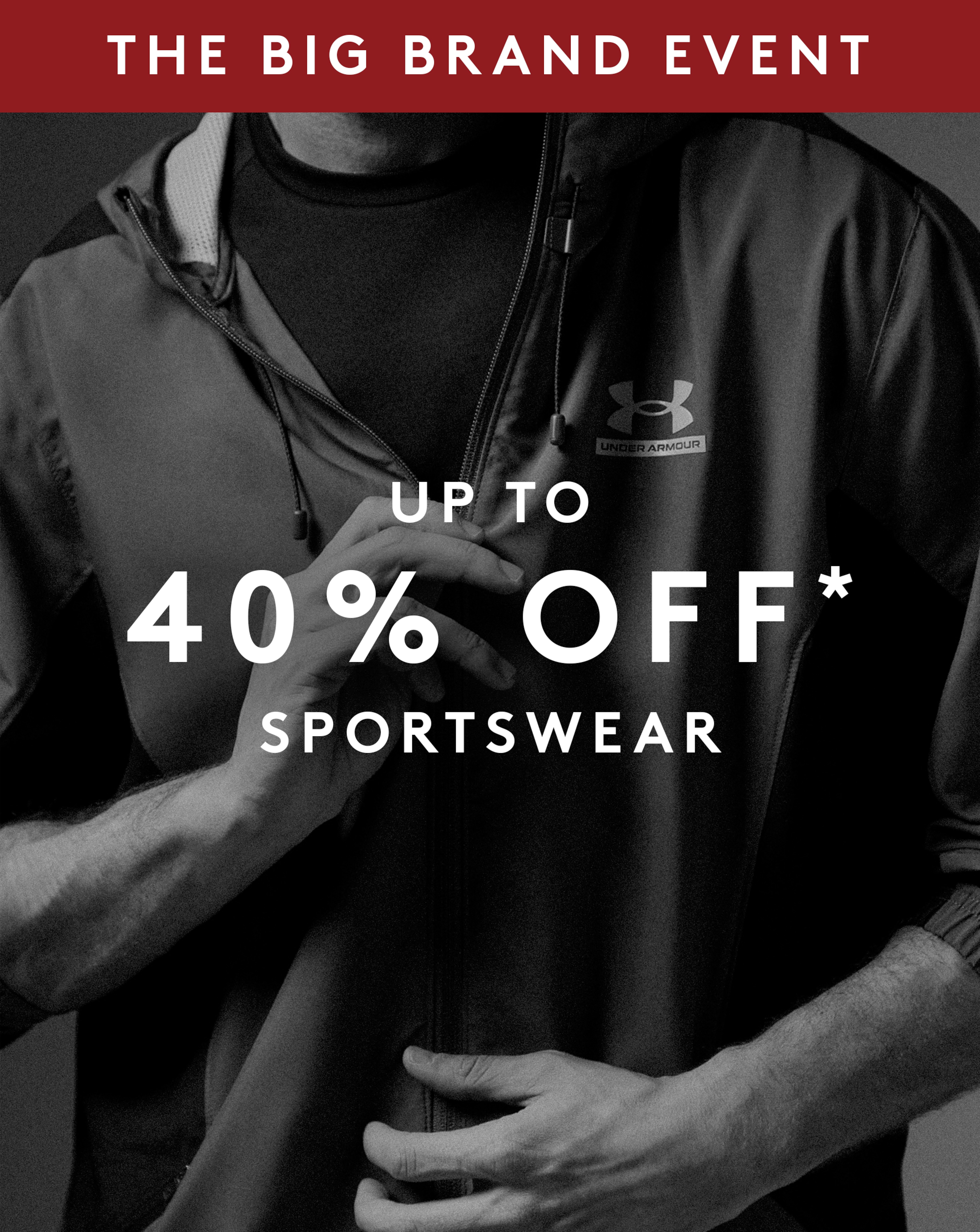 The Big Brand Event up to 40% Off* Sportswear. Under Armour Training 1/4 zip top is pictured.