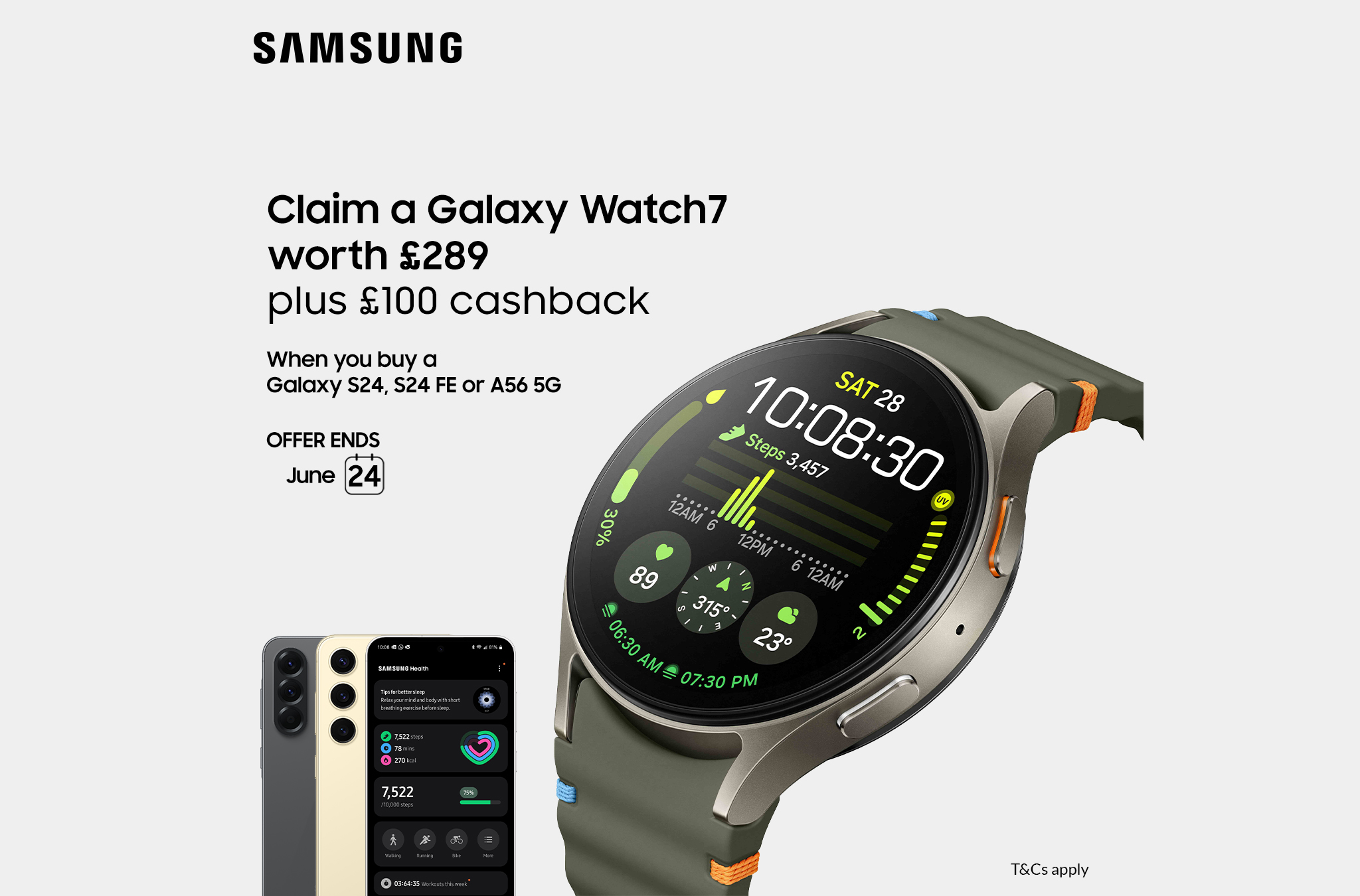 Claim a Galaxy Watch7 worth £289 plus £100 cashback when you buy a Galaxy S24, S24 FE or A56 5G
